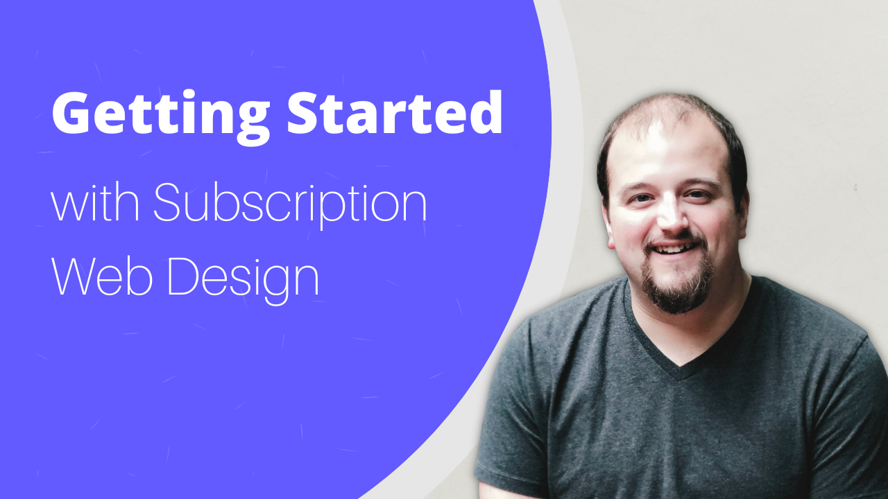 Getting Started with Subscription Web Design