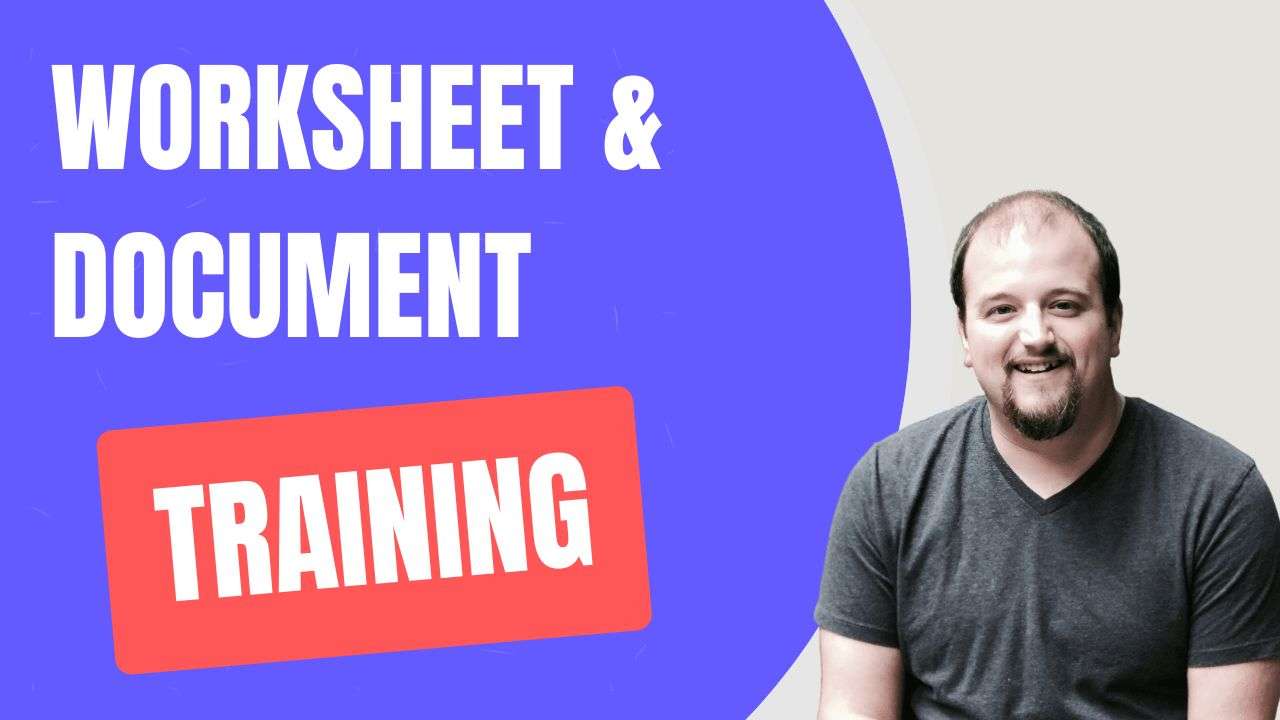 Worksheet and Document Training